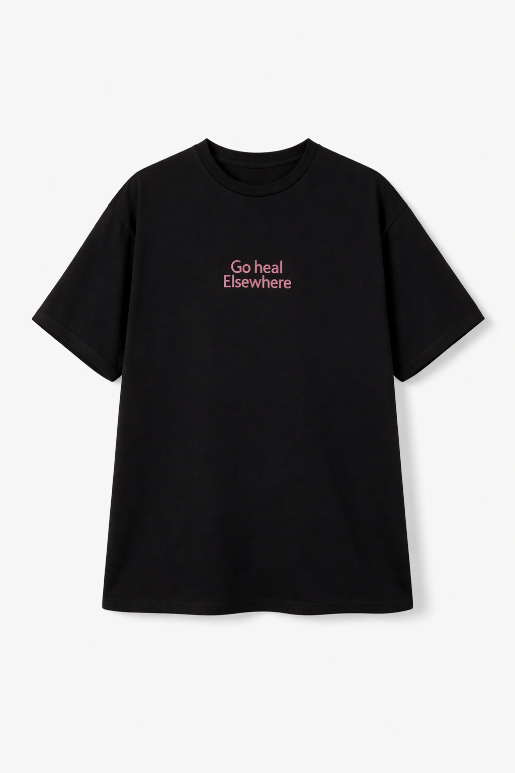“Go Heal Elsewhere” Oversized Tee